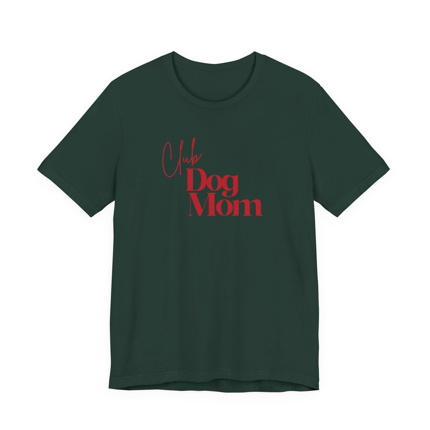 Club Dog Mom Unisex Jersey Short Sleeve Tee