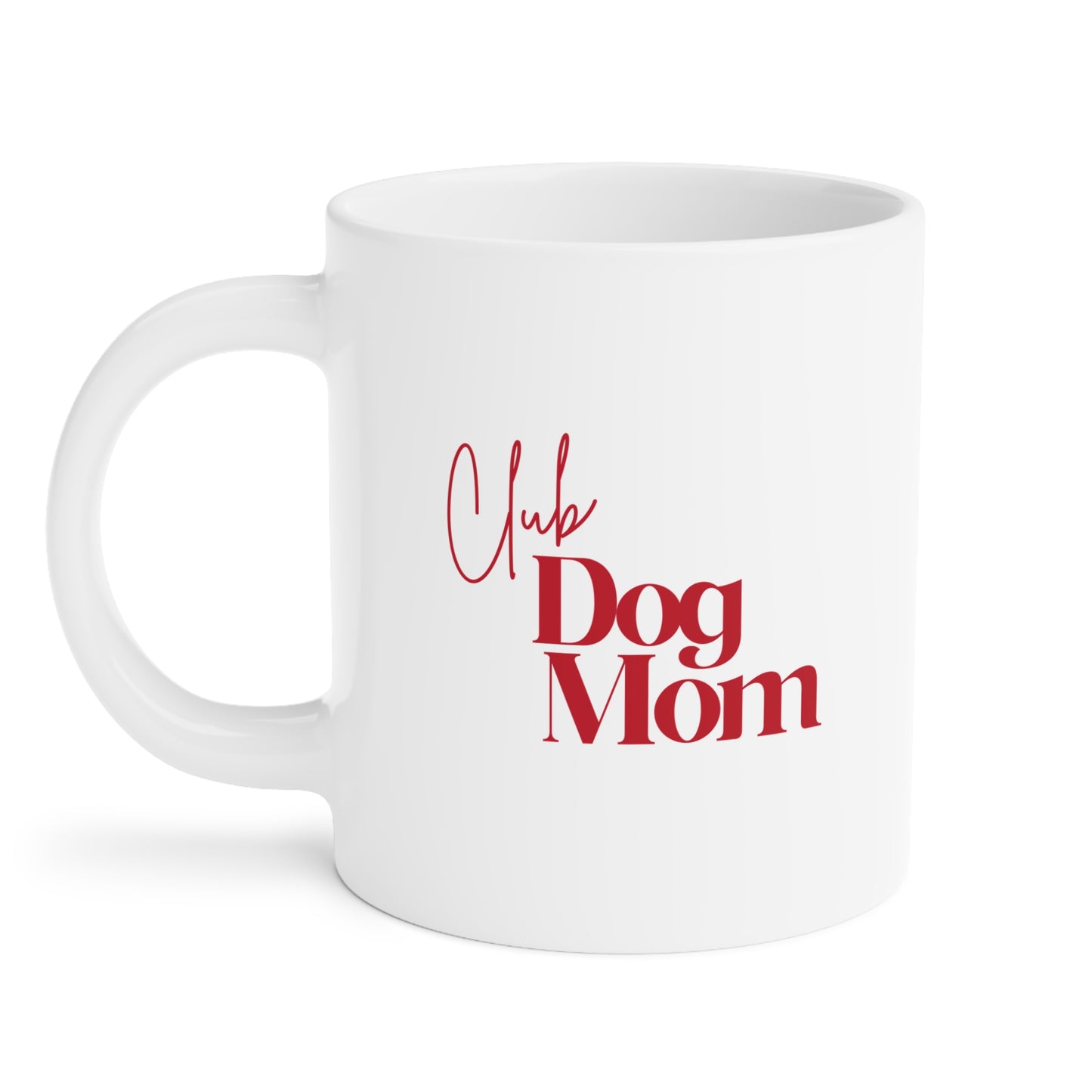 CLUB DOG MOM Ceramic Mugs (20oz)