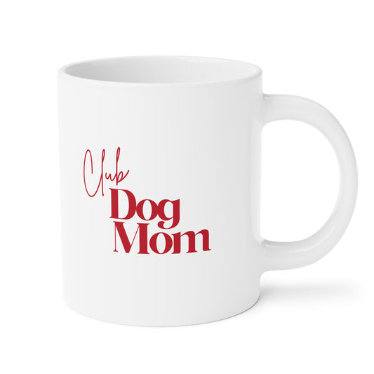 CLUB DOG MOM Ceramic Mugs (20oz)
